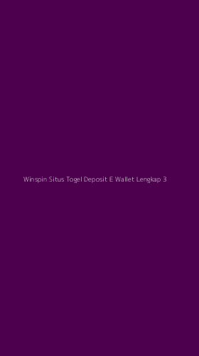 Tampilan Antarmuka Aplikasi Winspin Situs Togel Deposit E Wallet Lengkap - 3