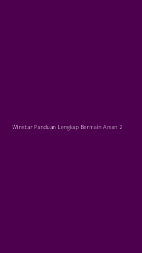 Tampilan Antarmuka Aplikasi Winstar Panduan Lengkap Bermain Aman - 2