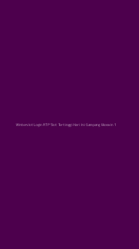 Tampilan Antarmuka Aplikasi Winterslot Login Rtp Slot Tertinggi Hari Ini Gampang Maxwin - 1