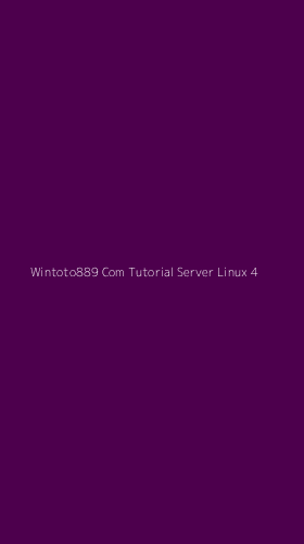 Tampilan Antarmuka Aplikasi Wintoto889 Com Tutorial Server Linux - 4