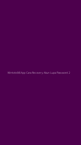 Tampilan Antarmuka Aplikasi Wintoto98 App Cara Recovery Akun Lupa Password - 2