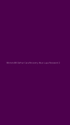 Tampilan Antarmuka Aplikasi Wintoto98 Daftar Cara Recovery Akun Lupa Password - 2