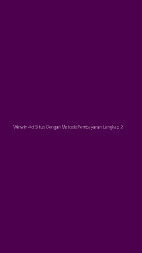 Tampilan Antarmuka Aplikasi Winwin 4d Situs Dengan Metode Pembayaran Lengkap - 2