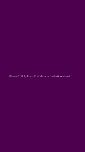Tampilan Antarmuka Aplikasi Winwin138 Aplikasi Portal Game Terbaik Android - 3