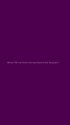 Tampilan Antarmuka Aplikasi Winwin138 Link Portal Informasi Game Online Terupdate - 1