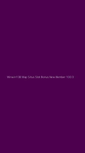 Tampilan Antarmuka Aplikasi Winwin138 Wap Situs Slot Bonus New Member 100 - 3