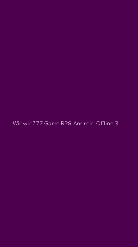 Tampilan Antarmuka Aplikasi Winwin777 Game Rpg Android Offline - 3
