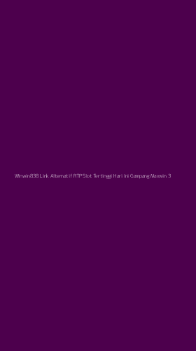 Tampilan Antarmuka Aplikasi Winwin838 Link Alternatif Rtp Slot Tertinggi Hari Ini Gampang Maxwin - 3