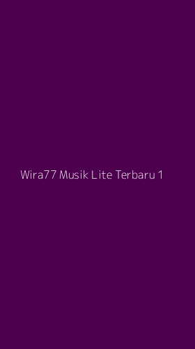 Tampilan Antarmuka Aplikasi Wira77 Musik Lite Terbaru - 1