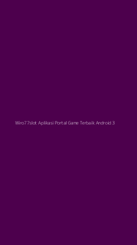 Tampilan Antarmuka Aplikasi Wiro77slot Aplikasi Portal Game Terbaik Android - 3