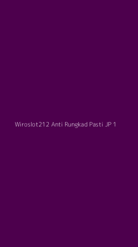 Tampilan Antarmuka Aplikasi Wiroslot212 Anti Rungkad Pasti Jp - 1