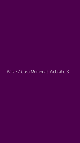 Tampilan Antarmuka Aplikasi Wis 77 Cara Membuat Website - 3