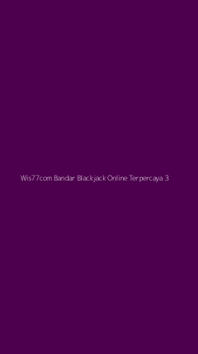 Tampilan Antarmuka Aplikasi Wis77com Bandar Blackjack Online Terpercaya - 3