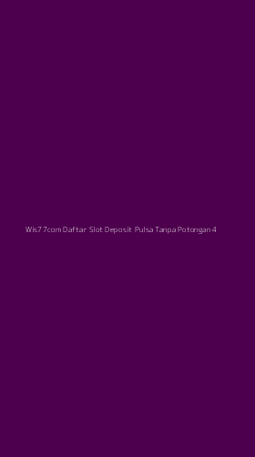 Tampilan Antarmuka Aplikasi Wis77com Daftar Slot Deposit Pulsa Tanpa Potongan - 4