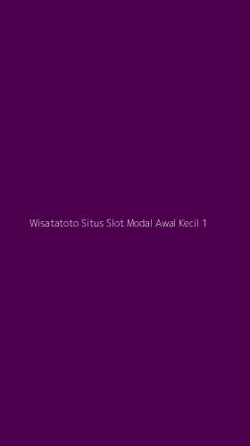 Tampilan Antarmuka Aplikasi Wisatatoto Situs Slot Modal Awal Kecil - 1