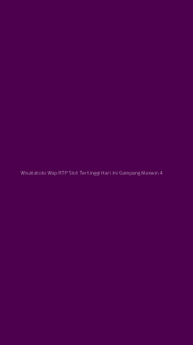 Tampilan Antarmuka Aplikasi Wisatatoto Wap Rtp Slot Tertinggi Hari Ini Gampang Maxwin - 4