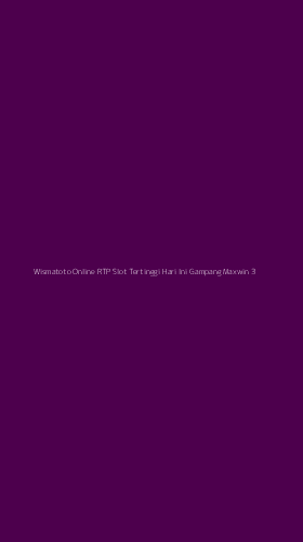 Tampilan Antarmuka Aplikasi Wismatoto Online Rtp Slot Tertinggi Hari Ini Gampang Maxwin - 3