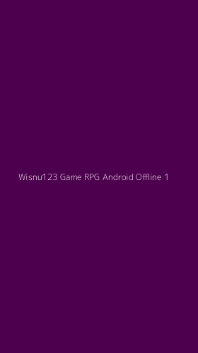 Tampilan Antarmuka Aplikasi Wisnu123 Game Rpg Android Offline - 1