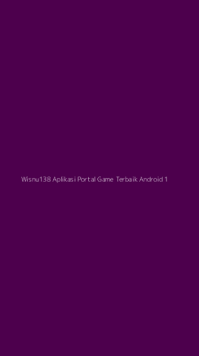Tampilan Antarmuka Aplikasi Wisnu138 Aplikasi Portal Game Terbaik Android - 1