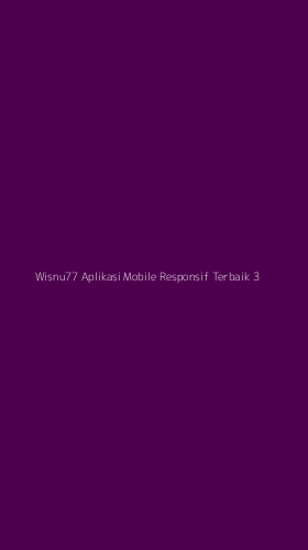 Tampilan Antarmuka Aplikasi Wisnu77 Aplikasi Mobile Responsif Terbaik - 3
