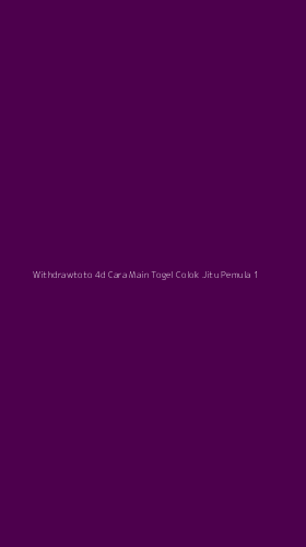 Tampilan Antarmuka Aplikasi Withdrawtoto 4d Cara Main Togel Colok Jitu Pemula - 1