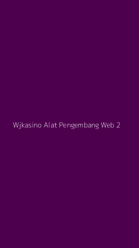 Tampilan Antarmuka Aplikasi Wjkasino Alat Pengembang Web - 2