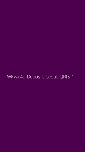 Tampilan Antarmuka Aplikasi Wkwk4d Deposit Cepat Qris - 1