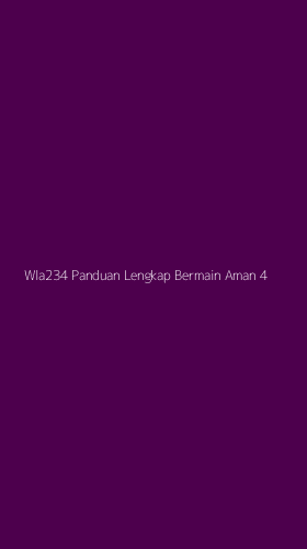 Tampilan Antarmuka Aplikasi Wla234 Panduan Lengkap Bermain Aman - 4