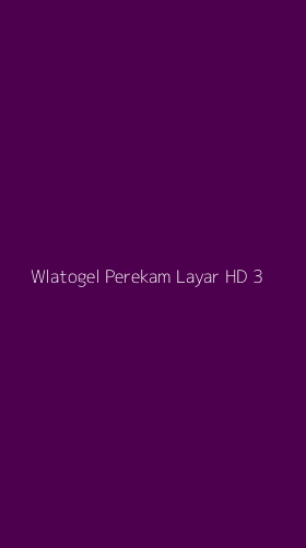 Tampilan Antarmuka Aplikasi Wlatogel Perekam Layar Hd - 3
