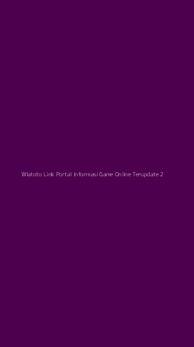 Tampilan Antarmuka Aplikasi Wlatoto Link Portal Informasi Game Online Terupdate - 2
