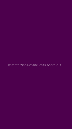 Tampilan Antarmuka Aplikasi Wlatoto Wap Desain Grafis Android - 3