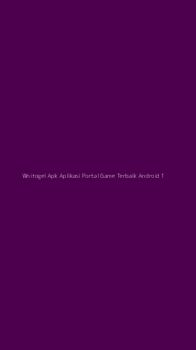 Tampilan Antarmuka Aplikasi Wnitogel Apk Aplikasi Portal Game Terbaik Android - 1