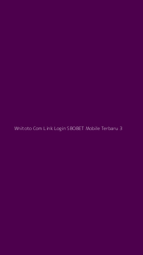 Tampilan Antarmuka Aplikasi Wnitoto Com Link Login Sbobet Mobile Terbaru - 3