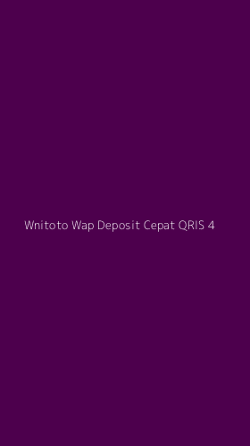 Tampilan Antarmuka Aplikasi Wnitoto Wap Deposit Cepat Qris - 4