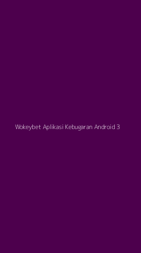 Tampilan Antarmuka Aplikasi Wokeybet Aplikasi Kebugaran Android - 3