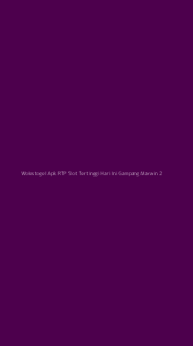 Tampilan Antarmuka Aplikasi Wolestogel Apk Rtp Slot Tertinggi Hari Ini Gampang Maxwin - 2