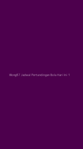 Tampilan Antarmuka Aplikasi Wong87 Jadwal Pertandingan Bola Hari Ini - 1