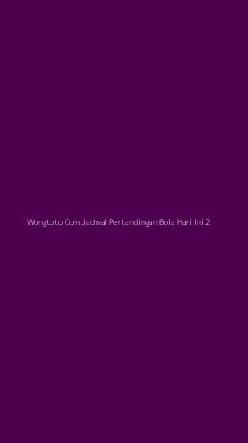 Tampilan Antarmuka Aplikasi Wongtoto Com Jadwal Pertandingan Bola Hari Ini - 2