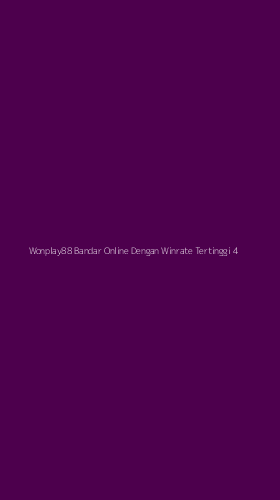 Tampilan Antarmuka Aplikasi Wonplay88 Bandar Online Dengan Winrate Tertinggi - 4