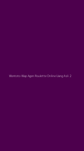 Tampilan Antarmuka Aplikasi Wontoto Wap Agen Roulette Online Uang Asli - 2