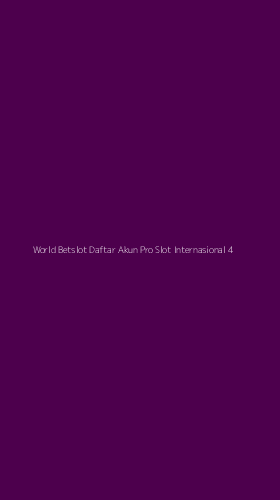 Tampilan Antarmuka Aplikasi World Betslot Daftar Akun Pro Slot Internasional - 4