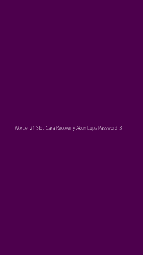 Tampilan Antarmuka Aplikasi Wortel 21 Slot Cara Recovery Akun Lupa Password - 3