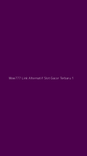 Tampilan Antarmuka Aplikasi Wow777 Link Alternatif Slot Gacor Terbaru - 1
