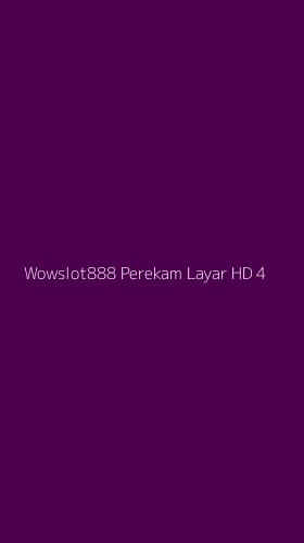 Tampilan Antarmuka Aplikasi Wowslot888 Perekam Layar Hd - 4