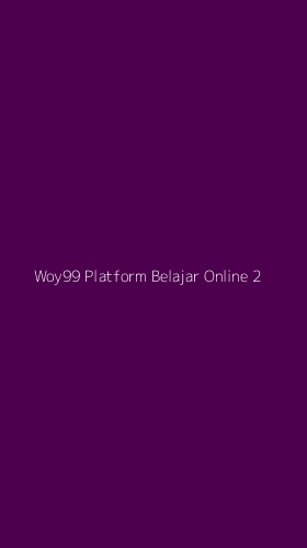 Tampilan Antarmuka Aplikasi Woy99 Platform Belajar Online - 2