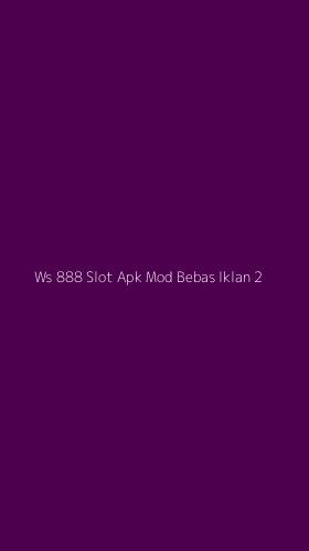Tampilan Antarmuka Aplikasi Ws 888 Slot Apk Mod Bebas Iklan - 2