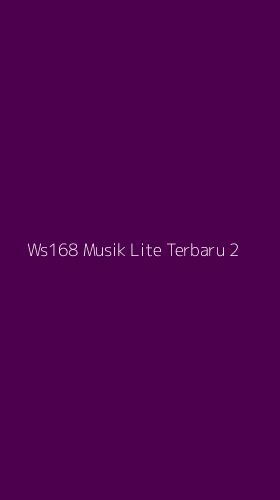 Tampilan Antarmuka Aplikasi Ws168 Musik Lite Terbaru - 2