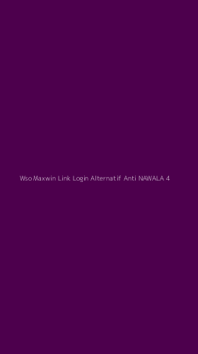 Tampilan Antarmuka Aplikasi Wso Maxwin Link Login Alternatif Anti Nawala - 4