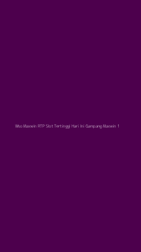 Tampilan Antarmuka Aplikasi Wso Maxwin Rtp Slot Tertinggi Hari Ini Gampang Maxwin - 1