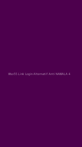 Tampilan Antarmuka Aplikasi Wso55 Link Login Alternatif Anti Nawala - 4